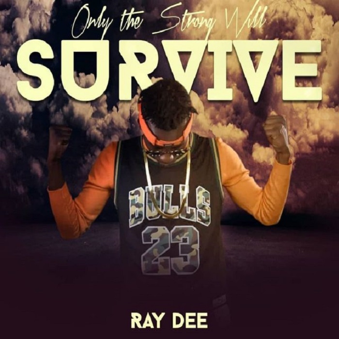 Raydee- “Only The Strong Will Survive” (Full Album)