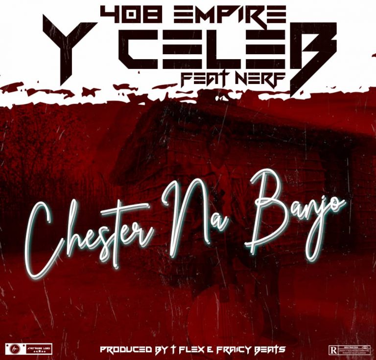 Y Celeb Ft Nerf- “Chester Na Bajo” (Prod. T-Flex & Fraicy Beats)