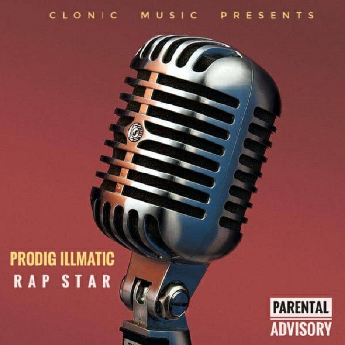 Prodig Illmatic- “Rap Star” (Prod. CB Mr Fresh)