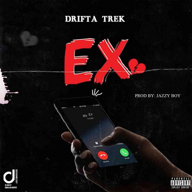 Drifta Trek – “Ex” (Prod. Jazzy Boy)