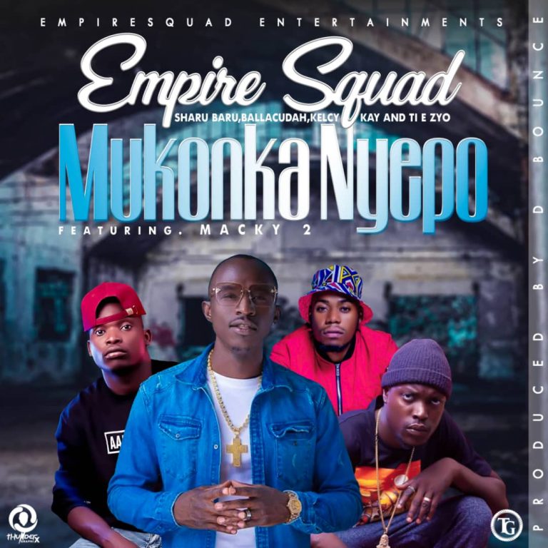Empire Squad Ft. Macky 2- “Mukonkanyepo” (Prod. D Bounce)