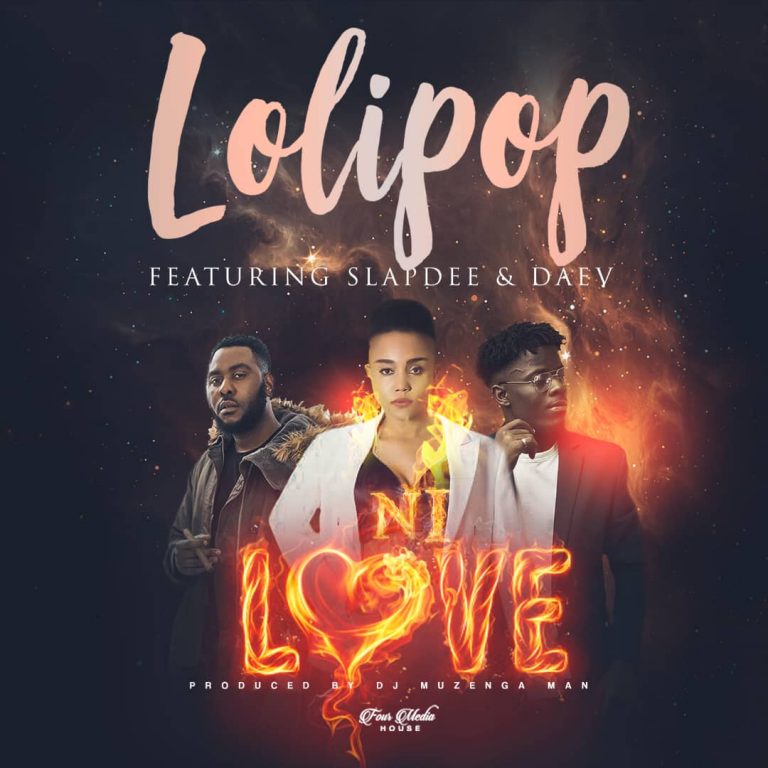 Lolipop Ft Slapdee & Daev- “Ni Love” (Prod. Dj Mzenga Man)