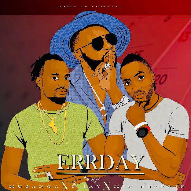 Mubanga  Ft. F-Jay & Mic Gripper- “Errday” (Prod. Fumbani)