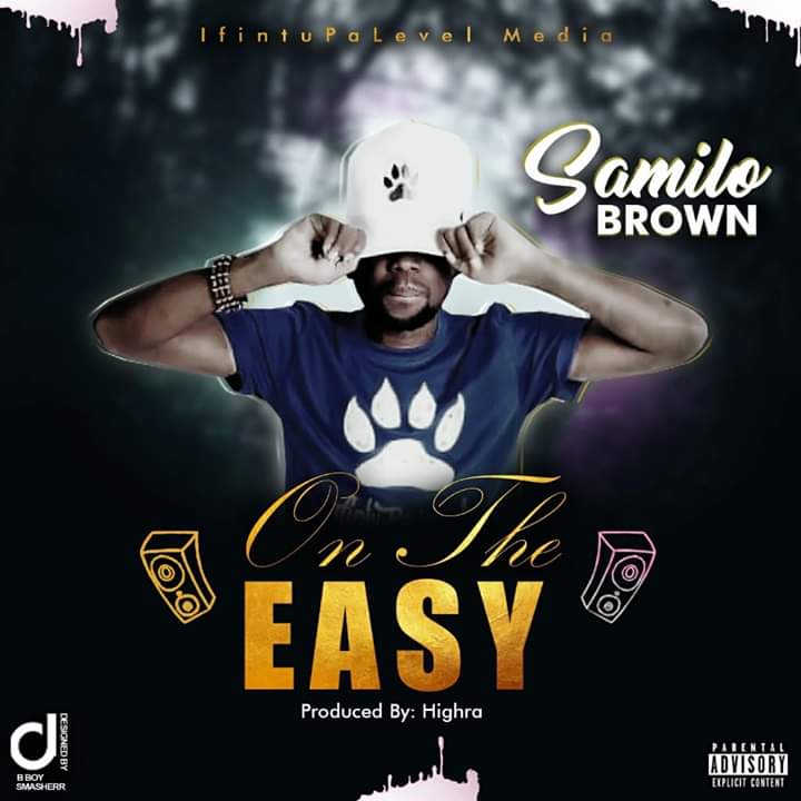 Up Next: Samilo Brown- “On The Eazy” (Prod. Highra)