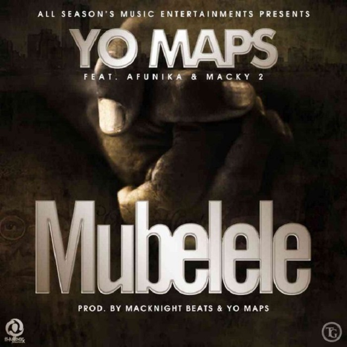 Yo Maps- “Mubelele” Ft. Afunika & Macky 2