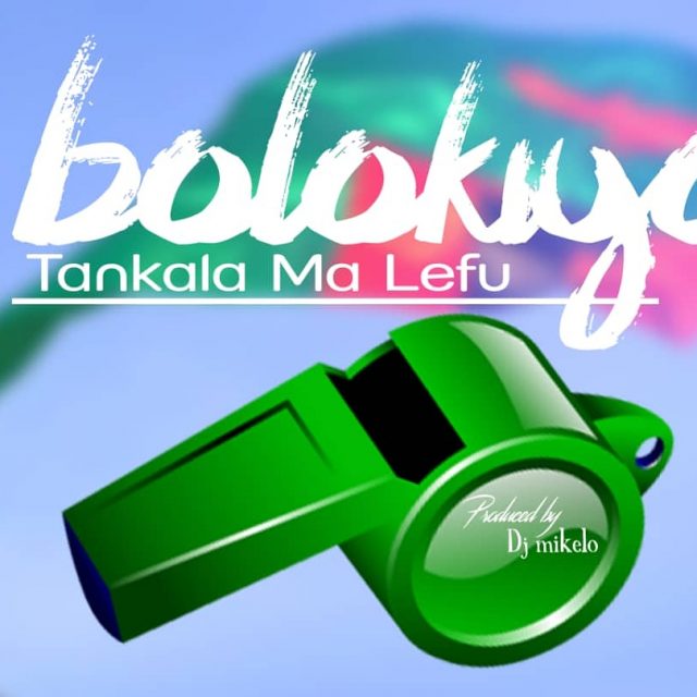 Bolokiyo- “Tankala Ma Lefu” (Prod. Dj Mikelo)
