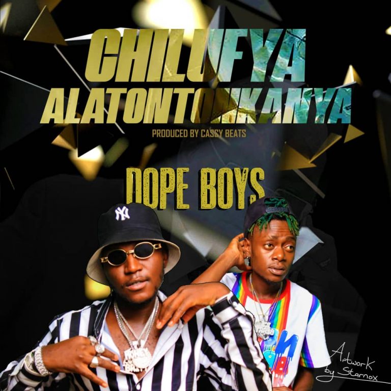 Dope Boys – ” Chilufya Alatontokanya” (Cassy Beats)