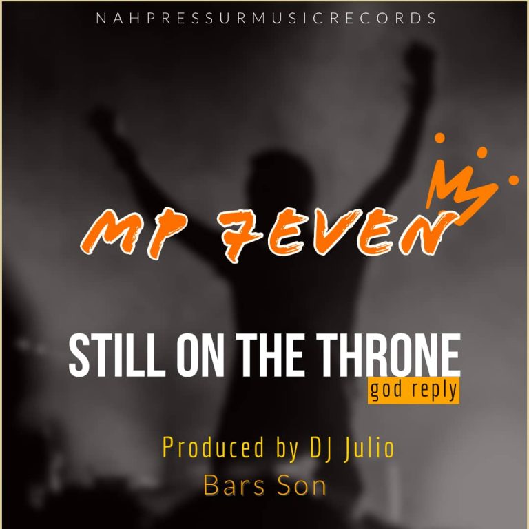 Mp 7- “Still On The Throne” (Prod. DJ Julio)