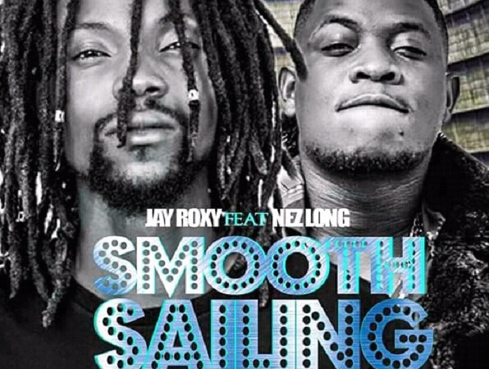 Jay Rox Ft Nez Long -“Smooth Sailing” (Prod Starsh)