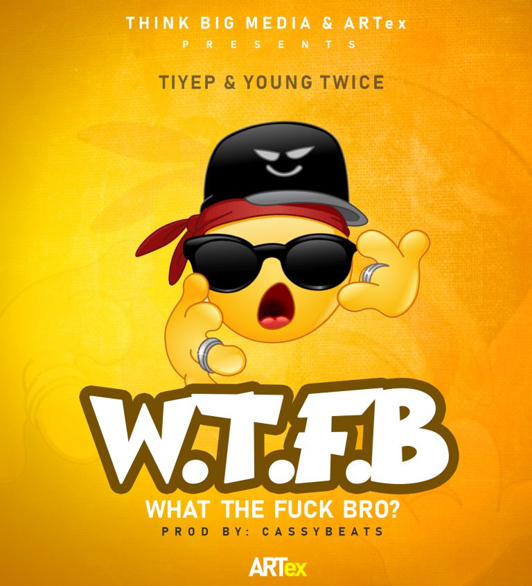 Tiye-P x Young Twice – “WTFB” (Prod. Cassy Beats)