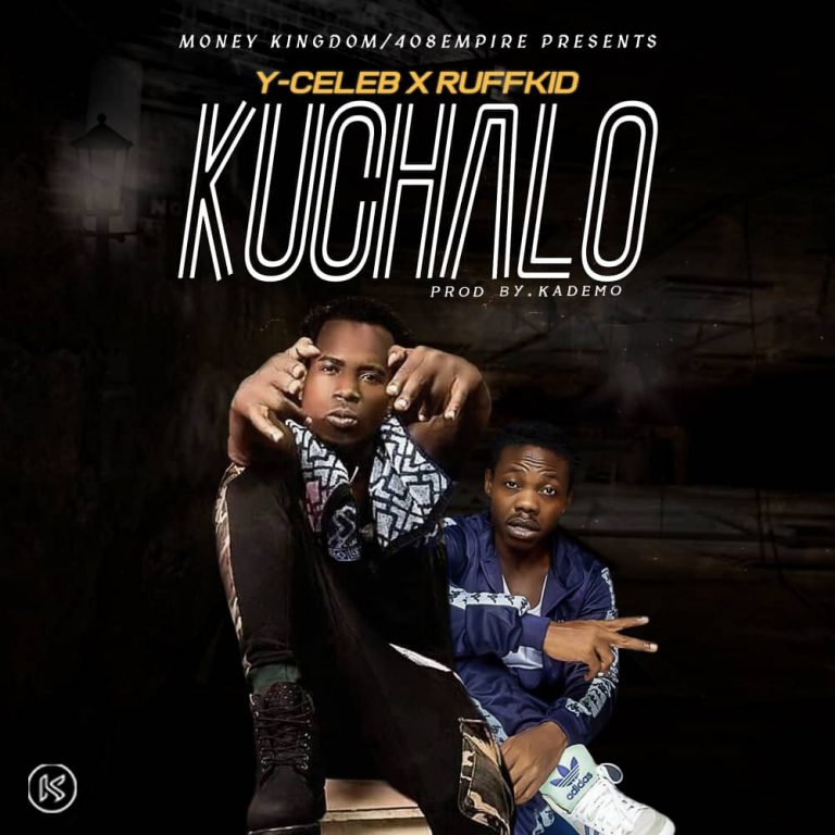 Y Celeb x Ruff Kid- “Kuchalo” (Prod. Kademo)