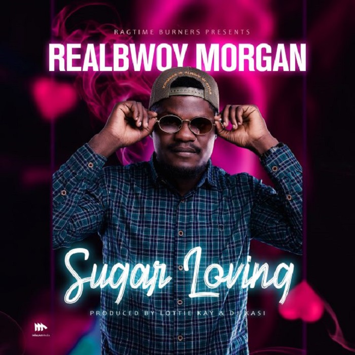 RealBwoy Morgan-”Sugar Loving” (Prod. Lottie & Dj Kasi)