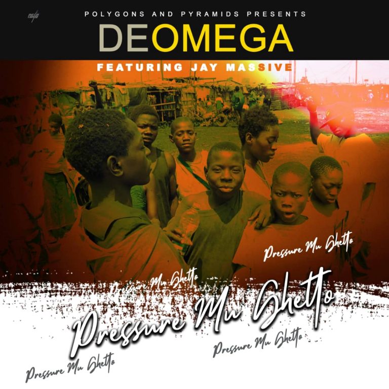De Omega Ft Jay Massive – “Pressure Mu Ghetto” (Prod. Flesh)