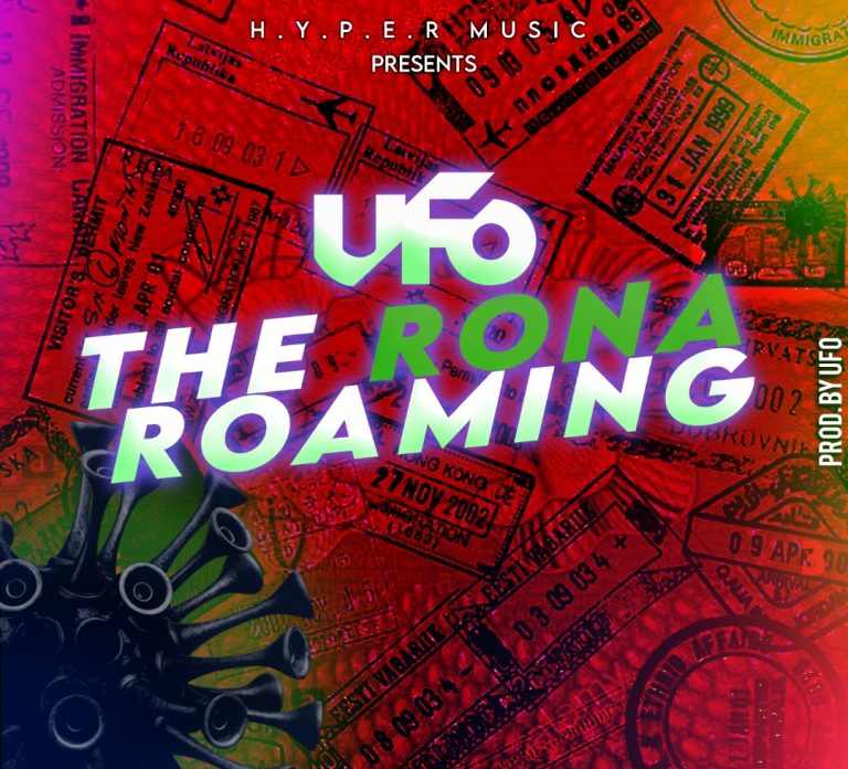 UFO- “The Rona Roaming” (Prod. UFO)