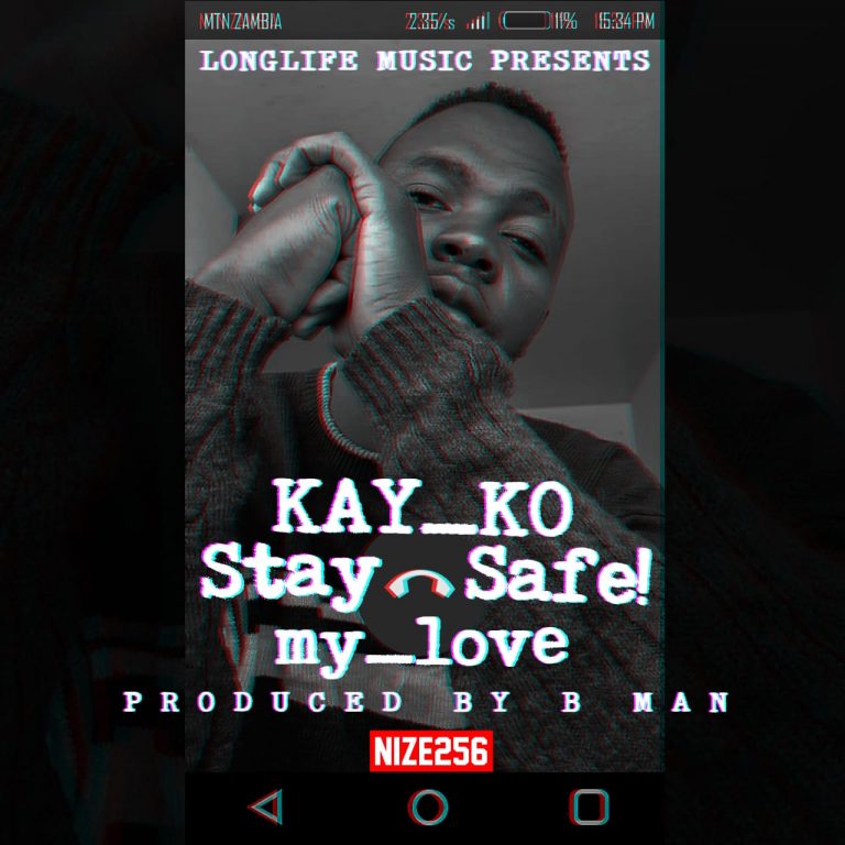 Kay Ko – “Stay Safe My Love” (Prod. B Man)