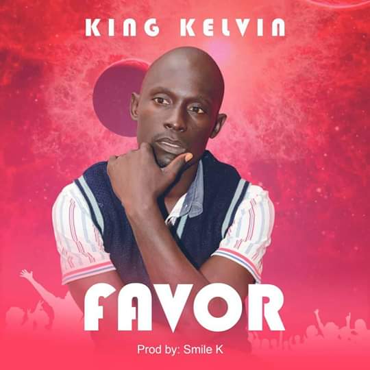 King Kelvin-“Favor”(Prod. Smile K)