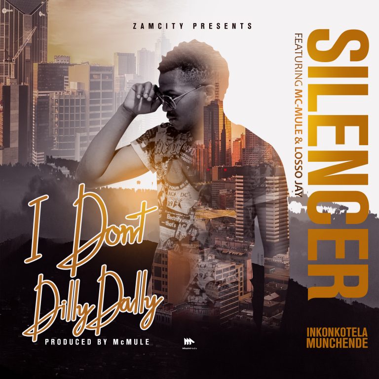 Silencer Ft McMule , Losso Jay – “I Don’t Dilly-Dally” (Prod. Mc Mule)