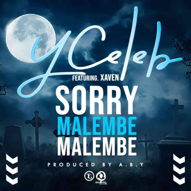 Y Celeb ft. Xaven – “Sorry Malembe Malembe”(Prod. A. B. Y)
