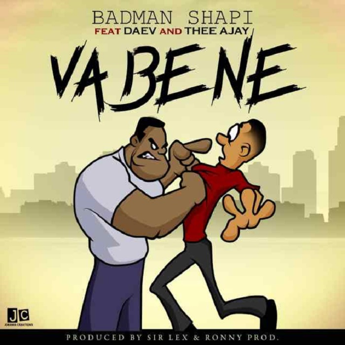 Badman Shapi – “Vabene” Ft. Daev & Thee Ajay