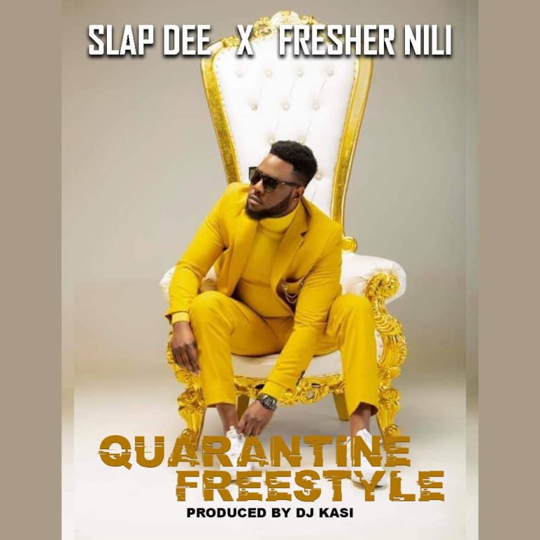Slapdee x Fresher Nili – “Quarantine Freestyle” (Prod. DJ Kasi)