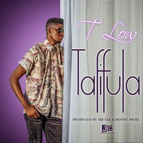 T-Low -“Tafifula”