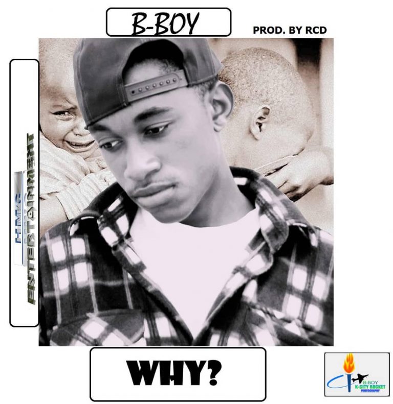 B-Boy- “Why” (Prod. RCD)
