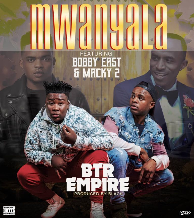 BTR Empire- “Mwanyala” Ft Macky 2 & Bobby East
