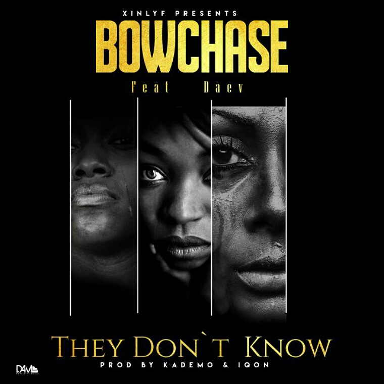 Bow Chase Ft. Daev-“They Don’t Know” (Prod. Kademo & Iqon)