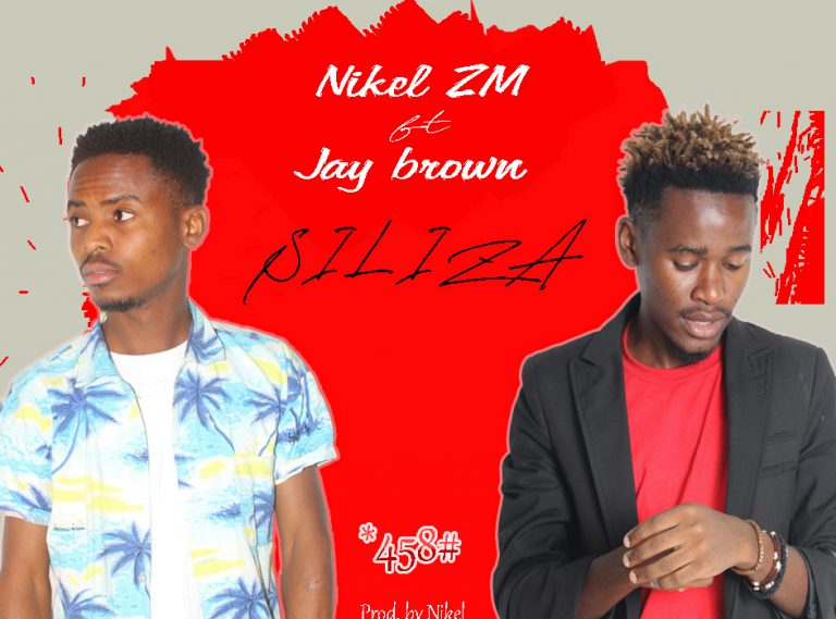 Nikel ZM Ft Jay Brown- “Siliza” (Prod. Nikel)