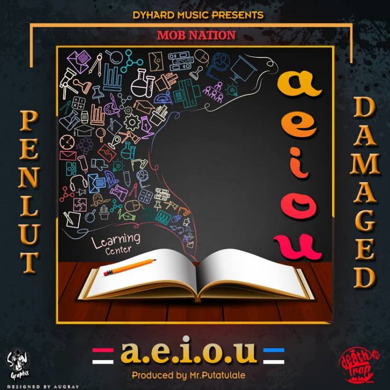 Penlut & Damaged – “A.E.I.O.U”(Prod. Mr Putatulale)