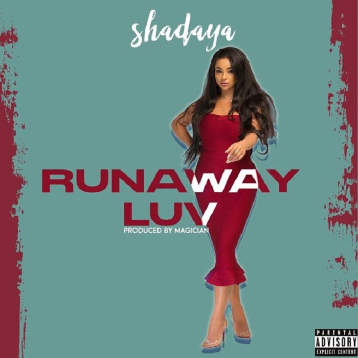 Shadaya – “Runaway Luv” (Prod. Magician)
