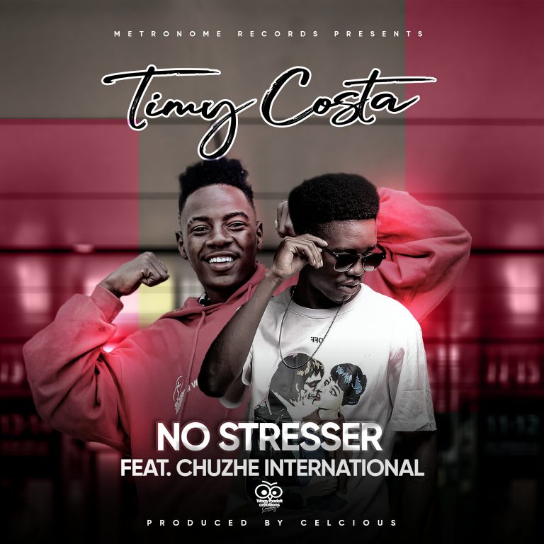 Timy Costa Ft Chuzhe Int – “No Stresser” (Prod. Celcious)