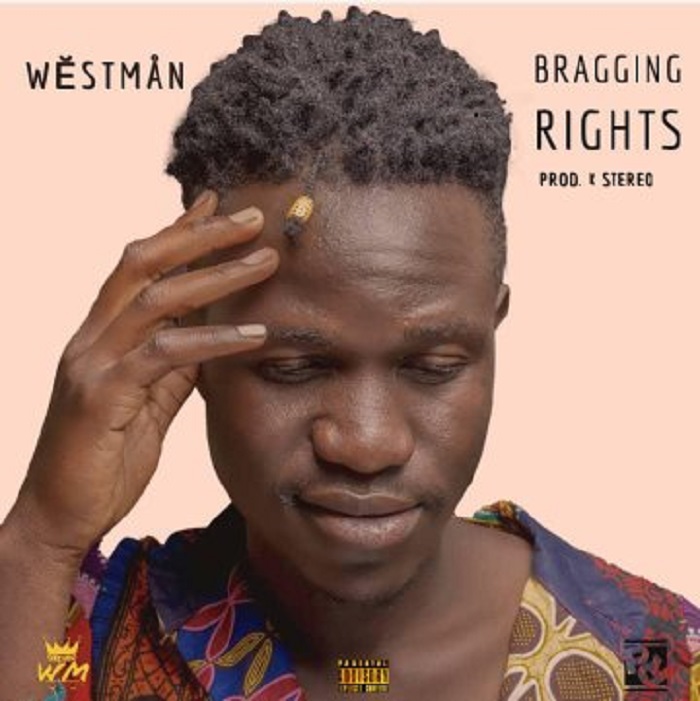 WestMan -“Bragging Rights” (Prod Kstereo)