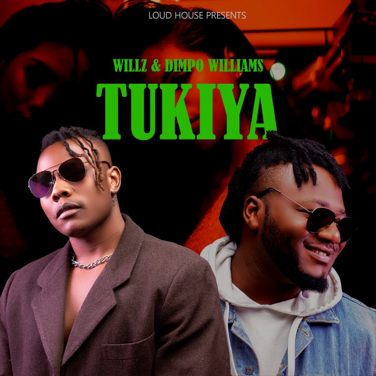 Willz Mr Nyopole & Dimpo Williams – “Tukiya”(Prod. Loud House)