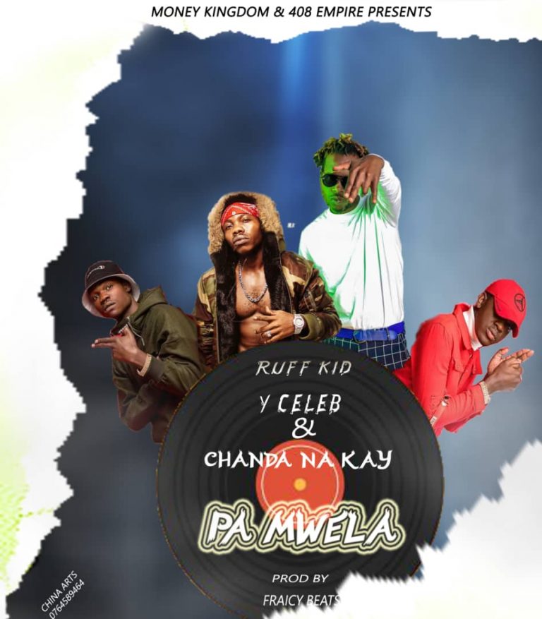 Ruff Kid x Y Celeb x Chanda Na Kay- “Pa Mwela” (Prod. Fraicy Beats)