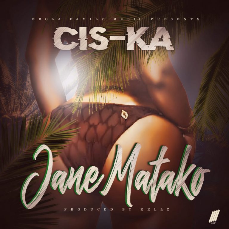 Cis-Ka – “Jane Matako” (Prod. Kellz)