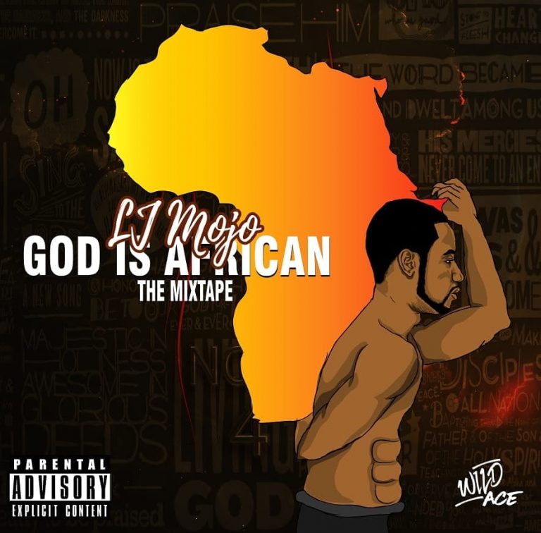 Lj Mojo- “God Is African” (Full Mixtape)