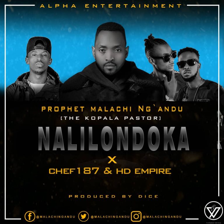 Prophet Malachi Ng’andu Ft Chef 187 & HD Empire- “Nalilondoka” (Prod. Dice)