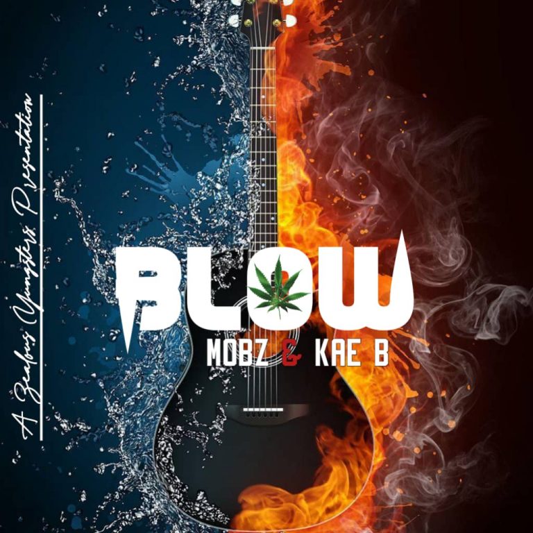 Mobz & Kae B- “Blow” (Prod. Kae B)