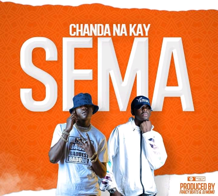 Chanda Na Kay- “Sema” (Prod Dj Momo & Fraicy Beats)