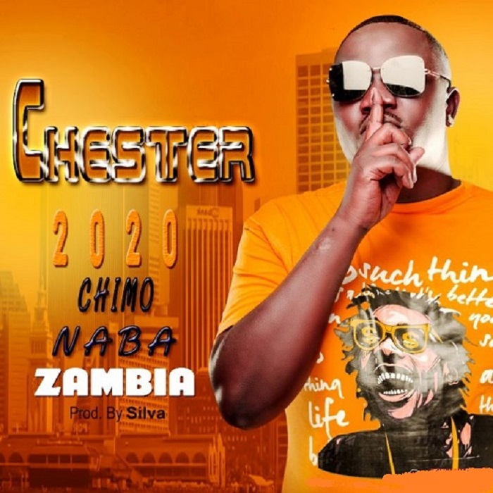 Chester- “Chimo Naba Zambia” (Prod. Silva)
