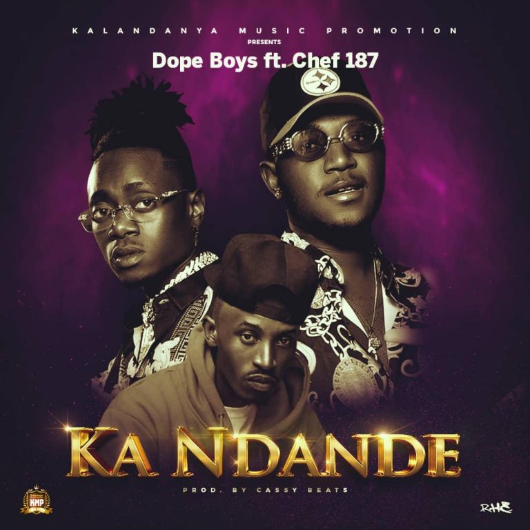 Dope Boys Ft Chef 187- “Ka Ndande” (Prod. Cassy Beats)