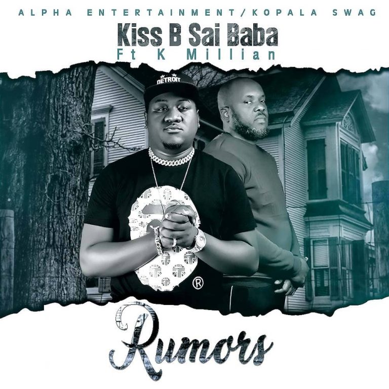 Kiss B Sai Baba ft K Millian-“Rumors” (Prod. Kiss B)