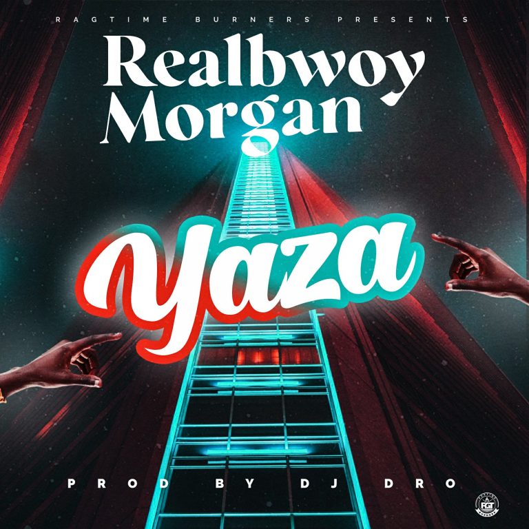 RealBwoy Morgan – “Yaza” (Prod. Dj Dro)