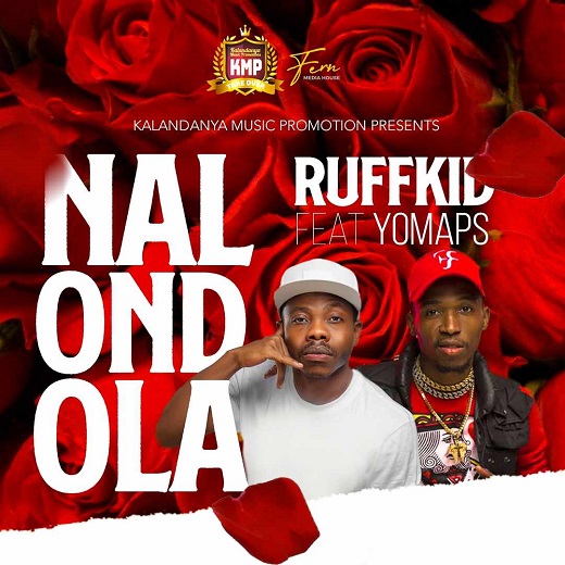 Ruff Kid -“Nalondola” Ft. Yo Maps