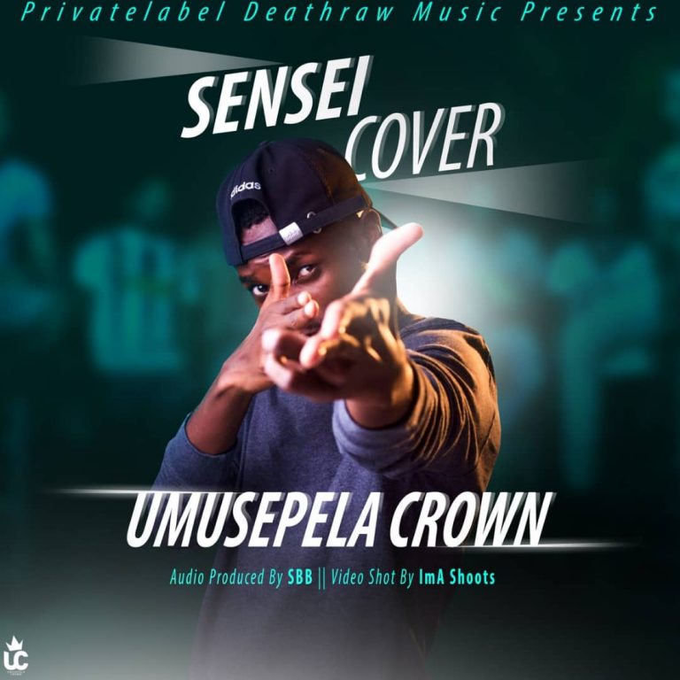 VIDEO: Umusepela Crown- “Sensei (Cover)” |+MP3
