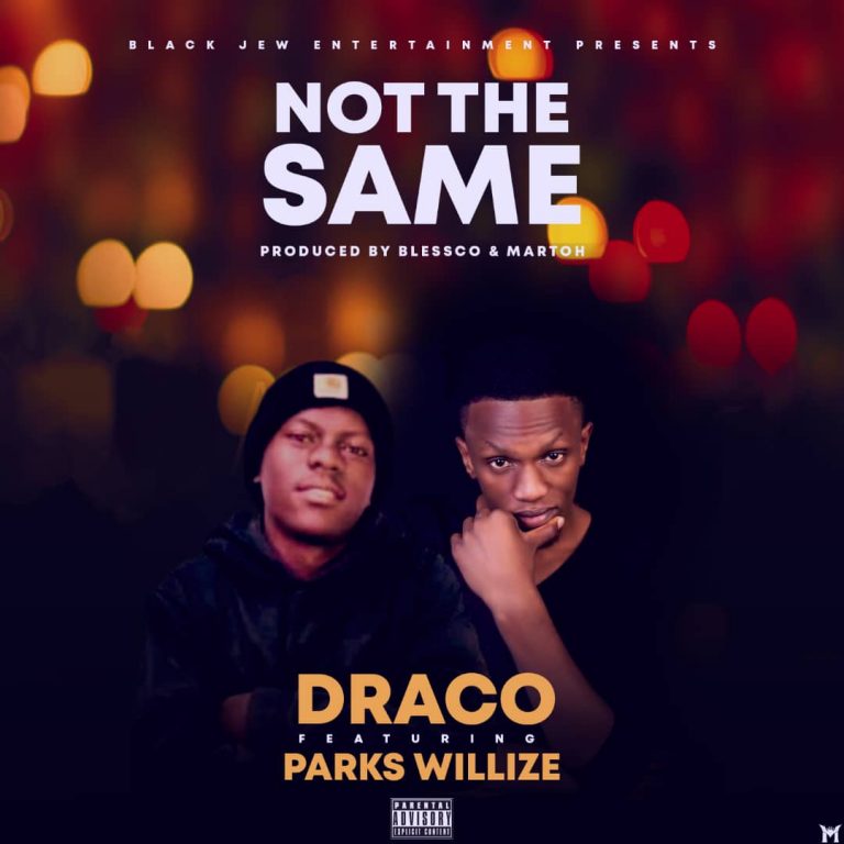 Draco Ft Parks Willize- “Not The Same” (Prod. Blessco & MartoH)