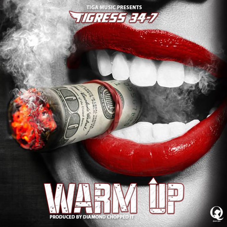 Tigress 34-7- “Warm Up” (Prod. Diamond)