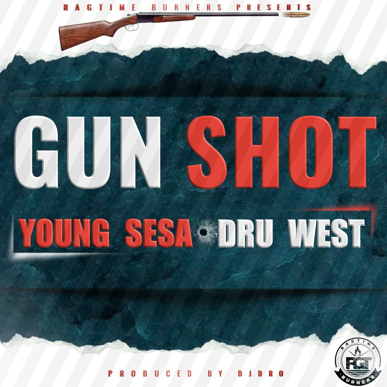 Young Sesa x Dru West – “Gun Shot” (Prod. By DJ Dro)