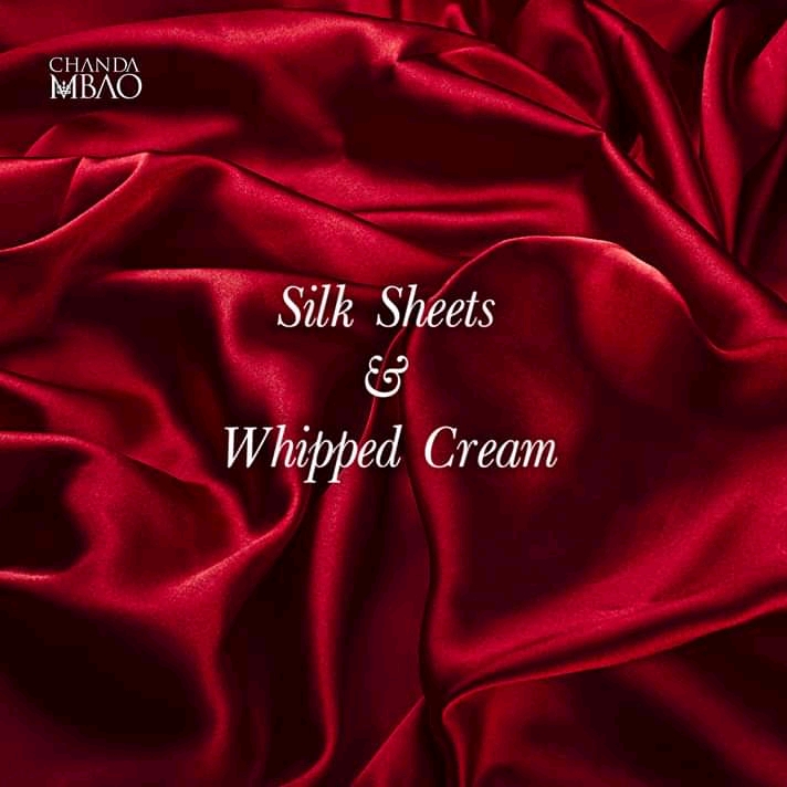 Chanda Mbao-“Silk Sheets & Whipped Cream” (Full EP)